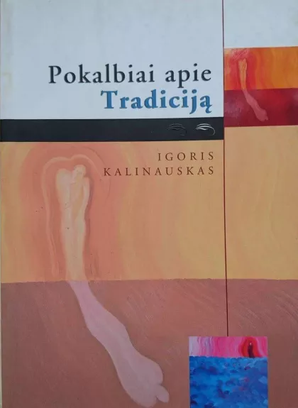 Pokalbiai apie tradiciją - Igoris Kalinauskas, knyga