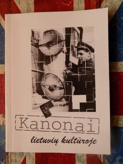 Kanonai lietuvių kultūroje - Autorių Kolektyvas, knyga