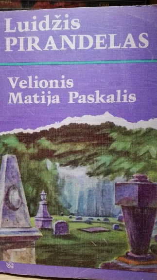 Velionis Matijas Paskalis - Luidžis Pirandelas, knyga