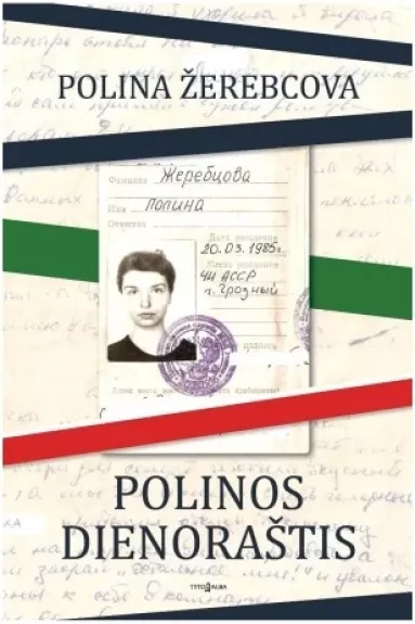 Polinos dienoraštis: Čečėnija, 1999–2002 m. - Polina Žerebcova, knyga