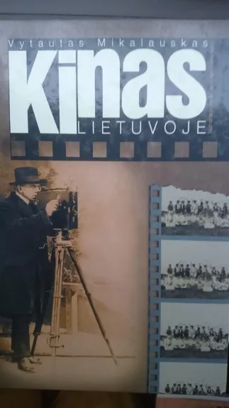 Kinas Lietuvoje - Vytautas Mikalauskas, knyga