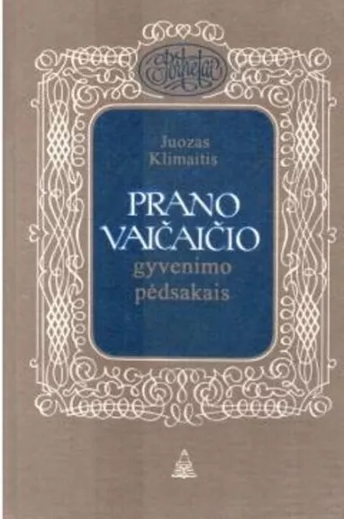Prano Vaičaičio gyvenimo pėdsakais - Juozas Klimaitis, knyga