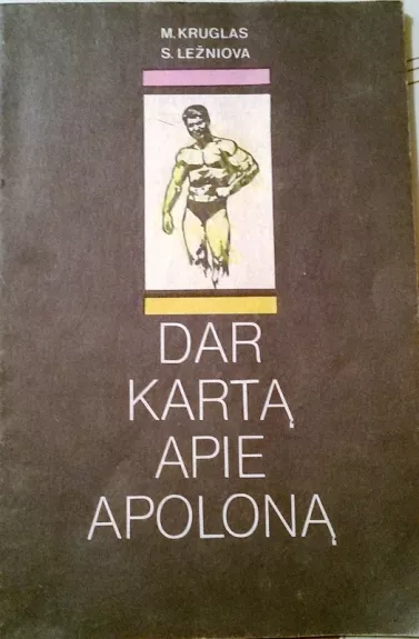 Dar kartą apie Apoloną - M. Kruglas, S.  Ležniova, knyga