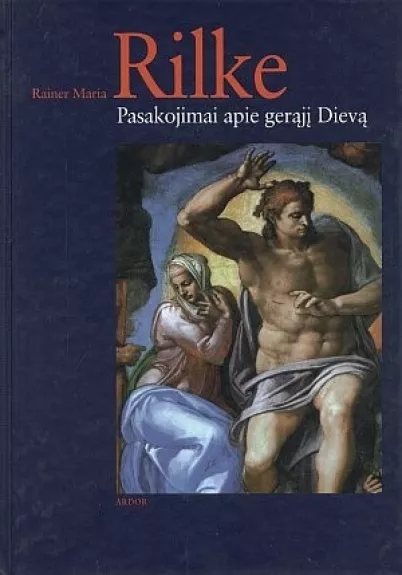 Pasakojimai apie gerąjį Dievą - Rainer Maria Rilke, knyga
