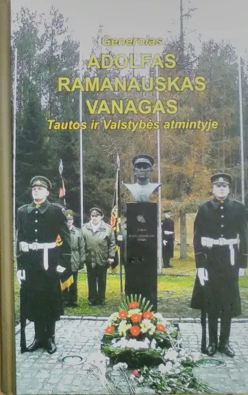 Generolas Adolfas Ramanauskas-Vanagas tautos ir valstybės atmintyje