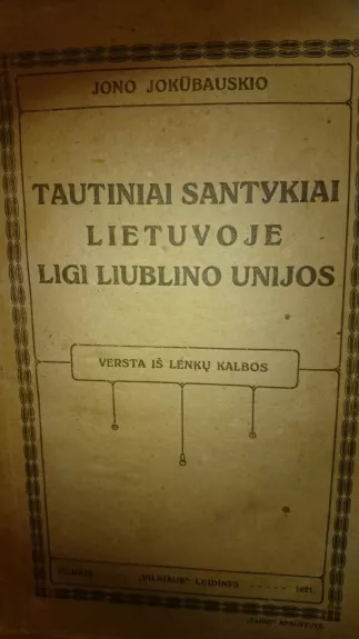 Tautiniai santykiai Lietuvoje ligi Liublino unijos - Jonas Jokūbauskis, knyga