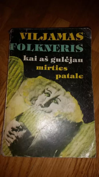 Kai aš gulėjau mirties patale - Viljamas Folkneris, knyga