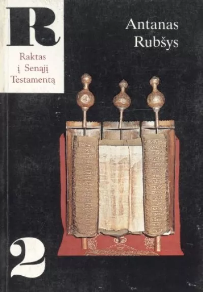 Raktas į Senąjį Testamentą (2 tomas) - Antanas Rubšys, knyga