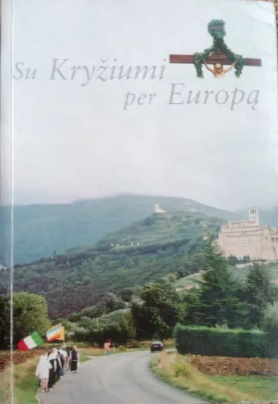 Su kryžiumi per Europą - Birutė Žemaitytė, knyga