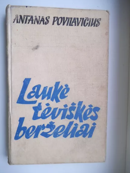 Laukė tėviškės berželiai - Antanas Povilavičius, knyga