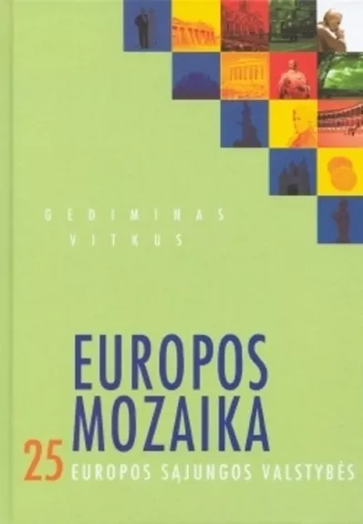 Europos mozaika 25 Europos Sąjungos valstybės - Gediminas Vitkus, knyga