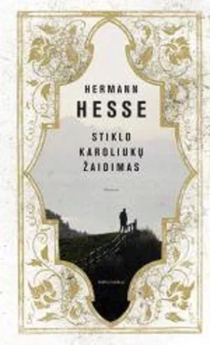 Stiklo karoliukų žaidimas - Hermann Hesse, knyga