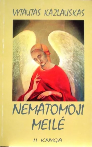 Nematomoji meilė (II knyga) - Vytautas Kazlauskas, knyga