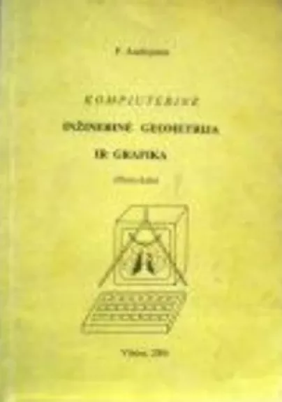 Kompiuterinė inžinerinė geomerija ir grafika (pirma dalis) - P. Audzijonis, knyga