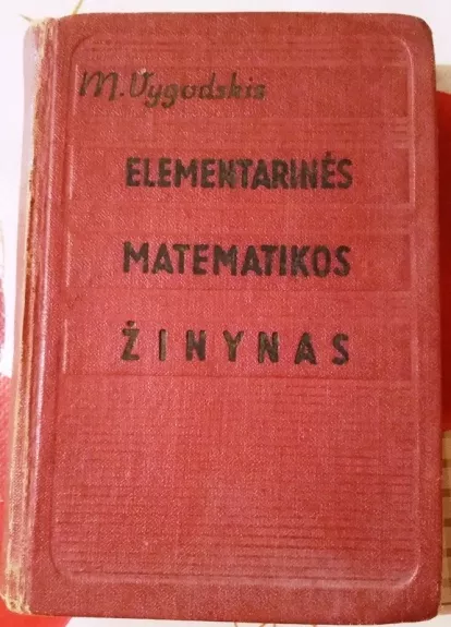 Elementarinės matematikos žinynas - M. Vygodskis, knyga