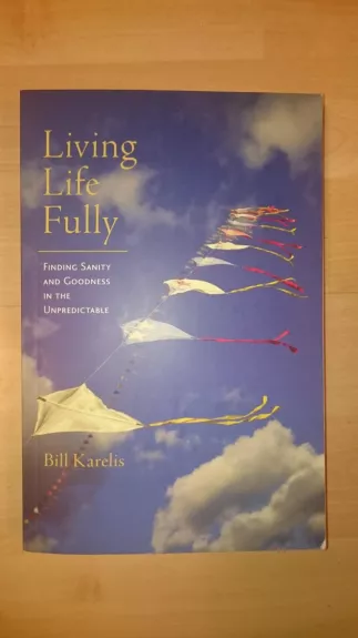 Living life fully - Bill Karelis, knyga