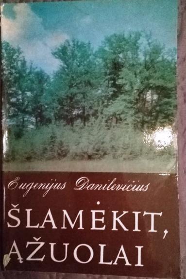 Šlamėkit, ąžuolai