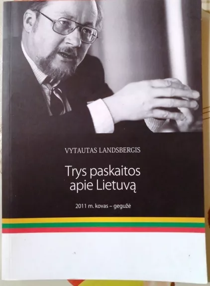 Trys paskaitos apie Lietuvą - Vytautas Landsbergis, knyga
