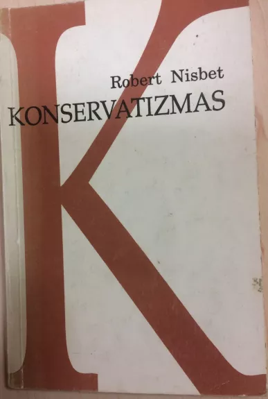 Konservatizmas - Robert A. Nisbet, knyga