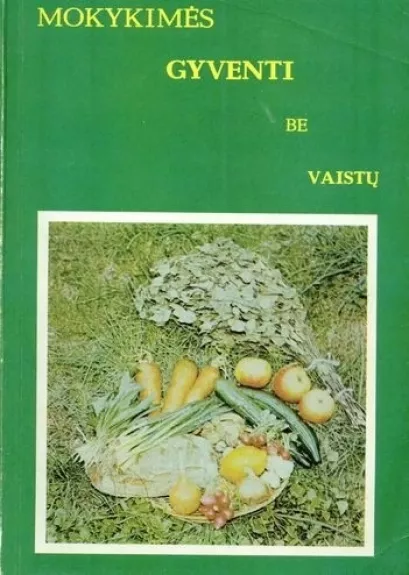 Mokykimės gyventi be vaistų - Bronius Vyšniauskas, knyga