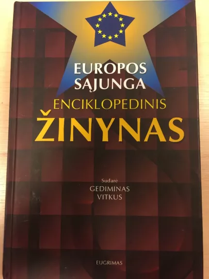 Europos Sąjunga: enciklopedinis žinynas - Gediminas Vitkus, knyga