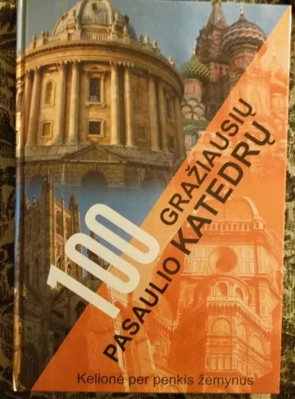 100 Gražiausių pasaulio katedrų - Autorių Kolektyvas, knyga