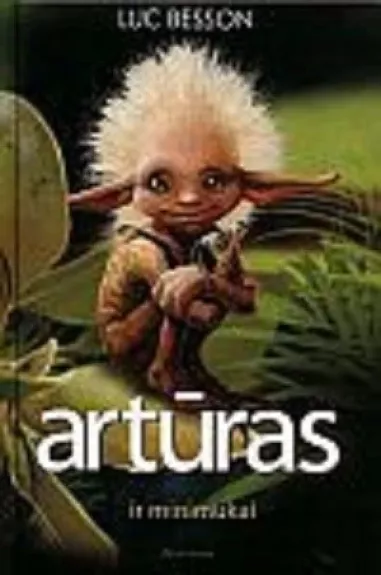 Artūras ir minimukai - Luc Besson, knyga