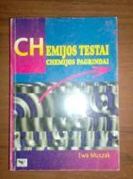 Chemijos testai. Chemijos pagrindai - Ewa Muszak, knyga