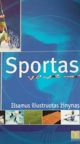 Sportas - išsamus iliustruotas žinynas - Autorių Kolektyvas, knyga