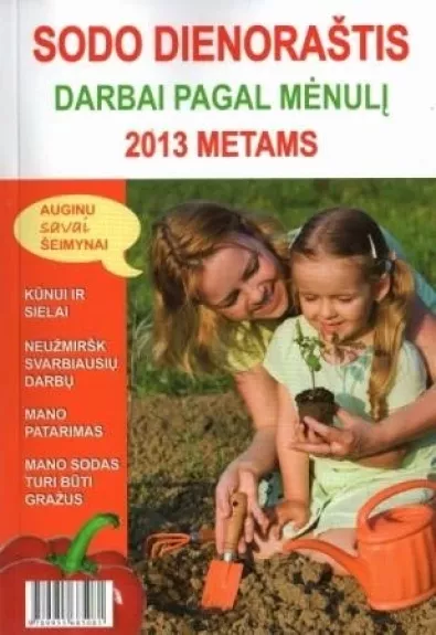 Sodo dienoraštis. Darbai pagal mėnulį 2013 metams