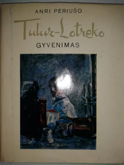 Tuluz-Lotreko gyvenimas - Anri Periušo, knyga