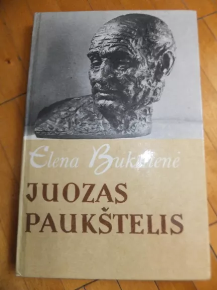 Juozas Paukštelis - Elena Bukelienė, knyga 1
