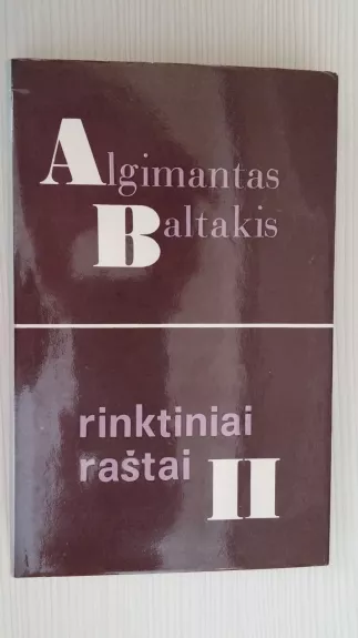Rinktiniai raštai II tomas - Algimantas Baltakis, knyga