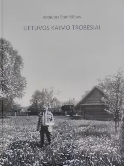 Lietuvos kaimo trobesiai - Vytautas Stanikūnas, knyga