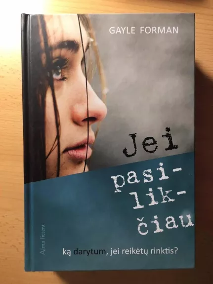 Jei pasilikčiau - Forman Gayle, knyga