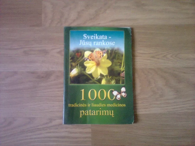 1000 tradicinės ir liaudies medicinos patarimų