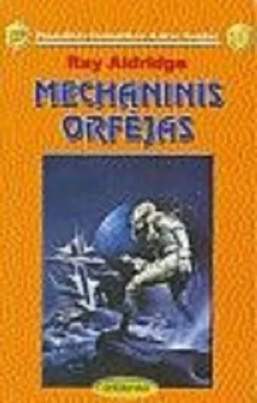 Mechaninis Orfėjas - Ray Aldridge, knyga