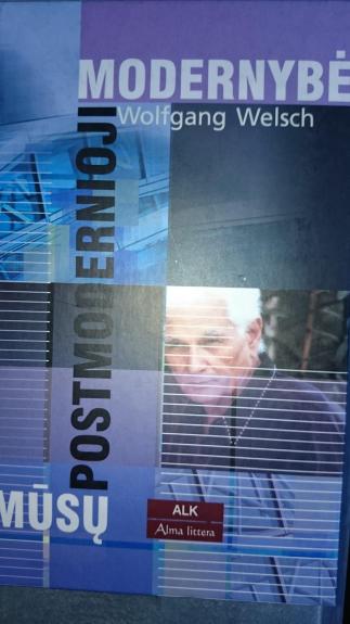 Mūsų postmodernioji modernybė