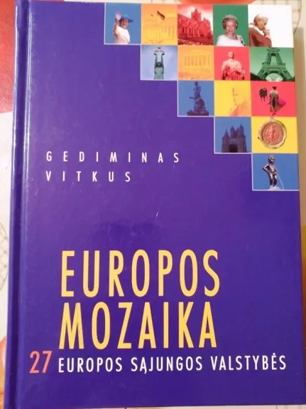 Europos mozaika. 27 Europos Sąjungos valstybės - Gediminas Vitkus, knyga