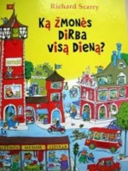 Ką žmonės dirba visą dieną? - Ričardas Skeris, knyga