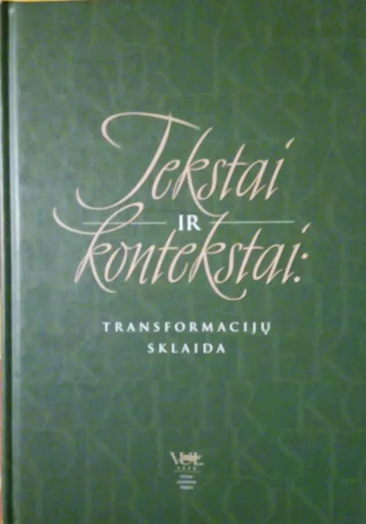 Tekstai ir kontekstai: tranformacijų sklaida