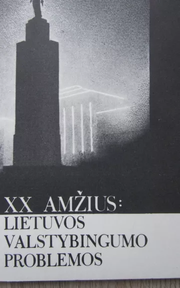 XX amžius: Lietuvos valstybingumo problemos