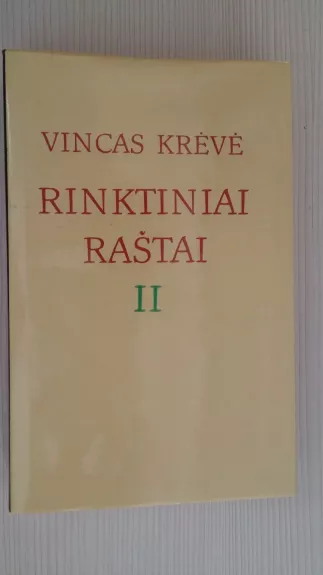 Rinktiniai raštai (II tomas): Dramos - Vincas Krėvė, knyga