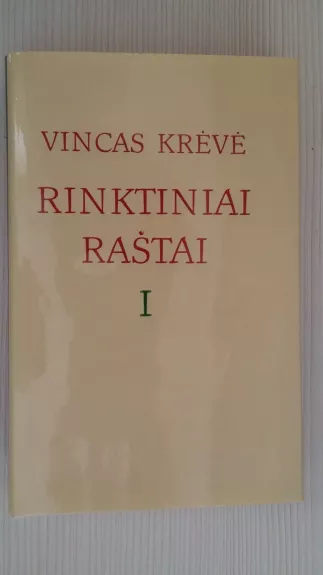 Rinktiniai raštai I tomas - Vincas Krėvė, knyga