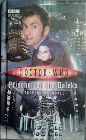 Doctor Who. Prisoner of the Daleks - Trevor Baxendale, knyga