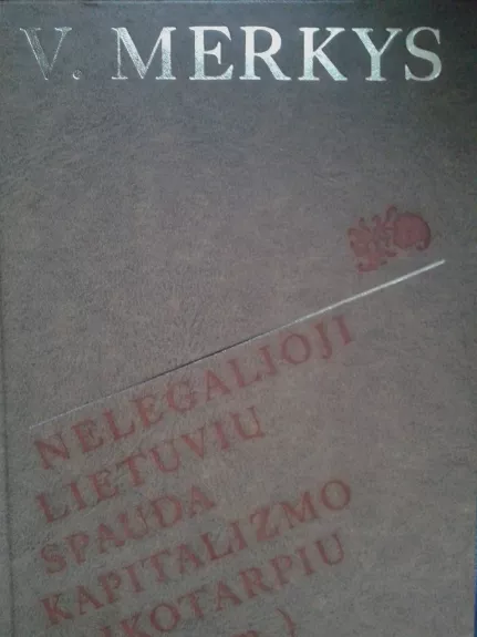 Nelegalioji lietuvių spauda kapitalizmo laikotarpiu (ligi 1904 m.)