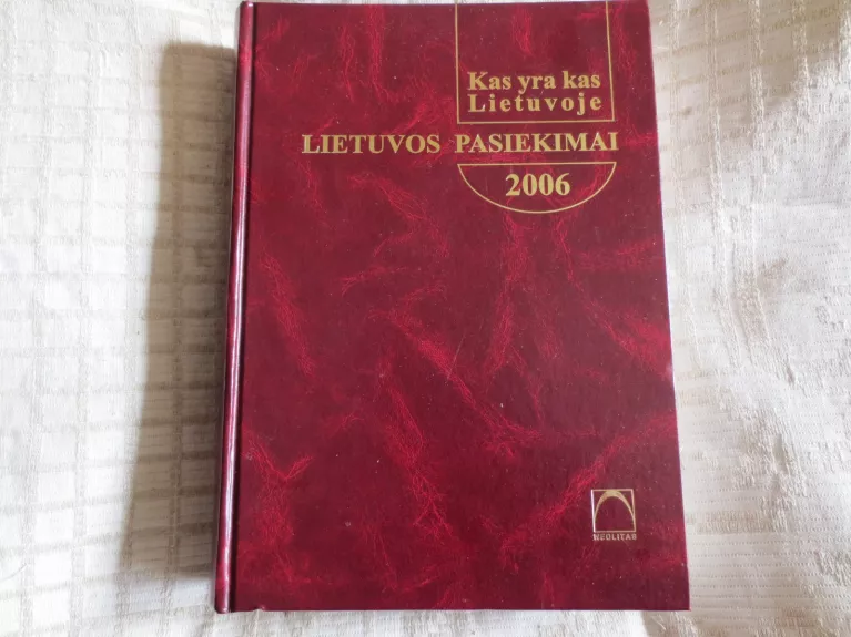 Kas yra kas Lietuvoje. Lietuvos pasiekimai 2006 - Autorių Kolektyvas, knyga