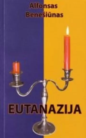 Eutanazija - Alfonsas Benešiūnas, knyga