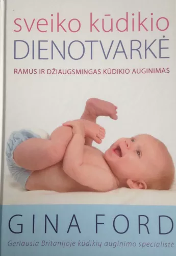 Sveiko kūdikio dienotvarkė - Gina Ford, knyga