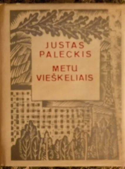 Metų vieškeliais - Justas Paleckis, knyga